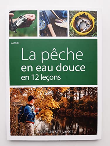 9782737365829: La pche en eau douce en 12 leons (NATURE - GUIDES PRAT. PECHE)