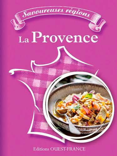 9782737365911: Savoureuses rgions - La Provence (CUISINE - CUISINE/GASTRONOMIE)