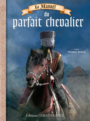 Stock image for Le Manuel du parfait chevalier for sale by Ammareal