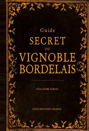 Beispielbild fr Guide secret du vignoble bordelais [Reli] Barsac, Guillaume zum Verkauf von BIBLIO-NET