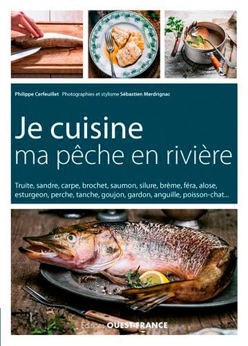 Beispielbild fr je cuisine ma pche en rivire ; conseil et recettes zum Verkauf von Chapitre.com : livres et presse ancienne