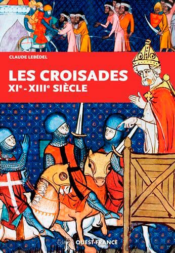 9782737369674: Les croisades XIe-XIIIe sicle (HISTOIRE - HISTOIRE)