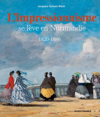 9782737369759: L'impressionnisme se lve en Normandie (BEAUX-LIVRES - PEINTURE)