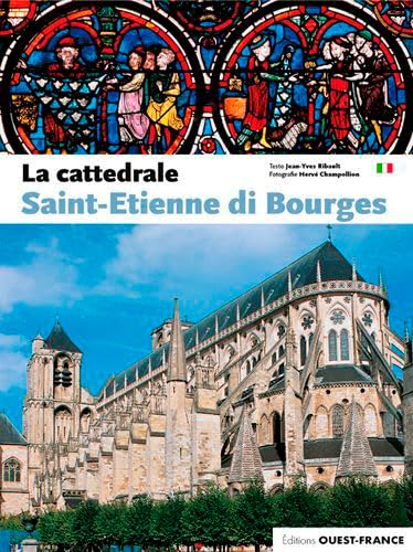 Stock image for La Cathdrale Saint-Etienne de Bourges - Italien [Brochure] Ribault, Jean-Yves et Champollion, Herv for sale by BIBLIO-NET