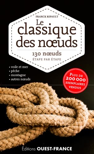 Beispielbild fr Le Classique Des Noeuds : 130 Noeuds, tape Par tape zum Verkauf von RECYCLIVRE