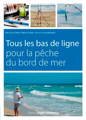 Beispielbild fr Tous Les Bas De Ligne Pour La Pche Au Bord De Mer zum Verkauf von RECYCLIVRE