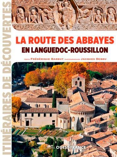 Beispielbild fr La Route des abbayes en Languedoc-Roussillon [Broch] Barbut, Frdrique et Debru, Jacques zum Verkauf von BIBLIO-NET