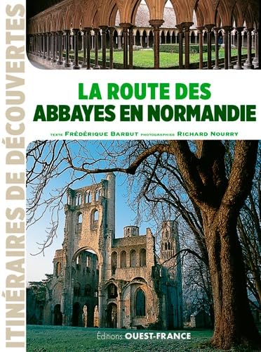 Beispielbild fr La route des abbayes en Normandie Barbut, Frdrique et Nourry, Richard zum Verkauf von BIBLIO-NET