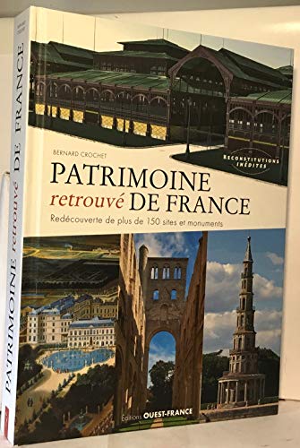 9782737373176: Patrimoine retrouv de France: Redcouverte de plus de 150 sites et monuments (BEAUX-LIV - TOUR. PARCOURS FR)