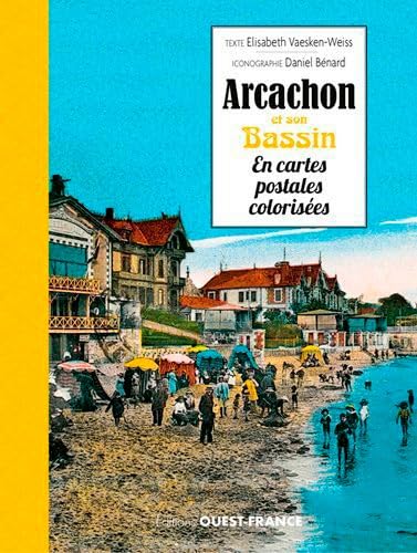 Beispielbild fr Arcachon et son bassin en cartes postales colorises [Broch] Vaesken-weiss, Elisabeth et Bnard, Daniel zum Verkauf von BIBLIO-NET