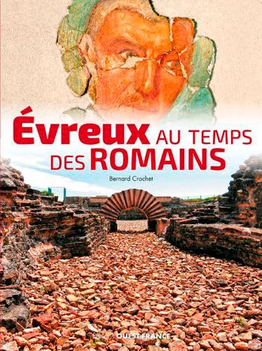9782737373664: Evreux au temps des Romains (HISTOIRE - MONOS HISTOIRE)