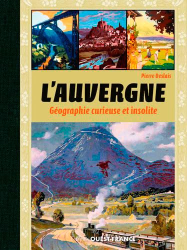 Stock image for L'Auvergne, gographie curieuse et insolite for sale by medimops