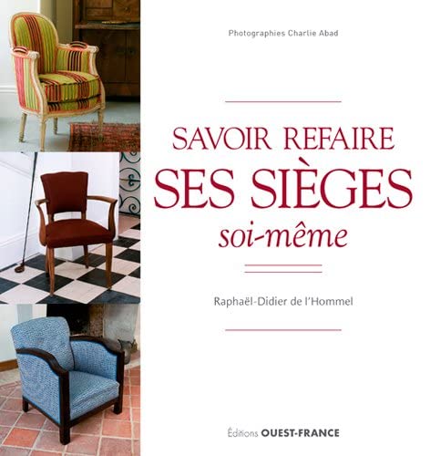 9782737373961: Savoir refaire ses siges soi-mme: L'art du geste selon la tradition (LOIS CREA - TECHN. PAR TECHN.)