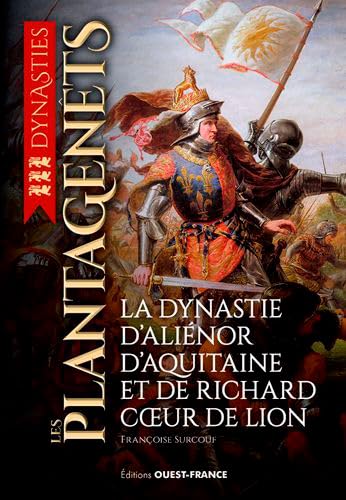 Stock image for LES PLANTAGENTS - La Dynastie d'Alinor d'Aquitaine et de Richard Coeur de Lion for sale by Okmhistoire