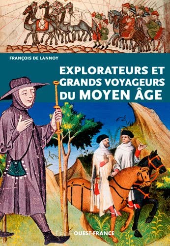 9782737374180: Explorateurs et grands voyageurs du Moyen Age (HISTOIRE - HISTOIRE)