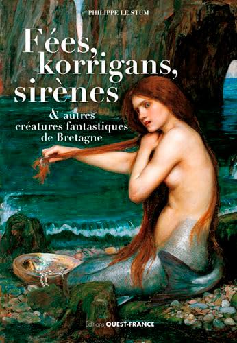 Imagen de archivo de Fes, korrigans, sirnes & autres cratures fantastiques de Bretagne a la venta por Revaluation Books