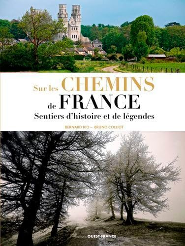 Imagen de archivo de Sur les chemins de France: Sentiers d'histoire et de lgende a la venta por Ammareal