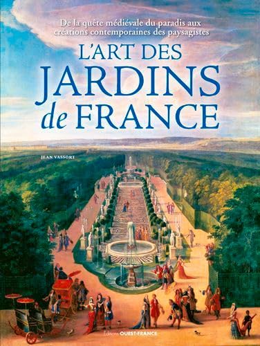 Beispielbild fr L'art des jardins de France : De la qute mdivale du paradis aux crations contemporaines des paysagistes zum Verkauf von medimops