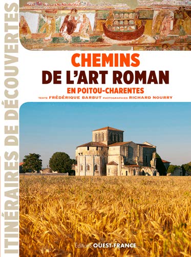 Beispielbild fr Chemins de l'art roman en Poitou-Charentes [Broch] Barbut, Frdrique et Nourry, Richard zum Verkauf von BIBLIO-NET