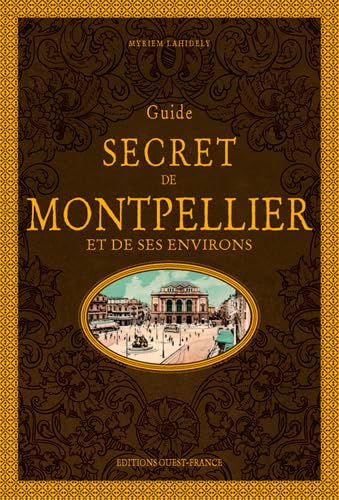 Beispielbild fr Guide Secret De Montpellier Et De Ses Environs zum Verkauf von RECYCLIVRE