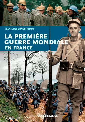 Beispielbild fr La Premire Guerre mondiale en France [Broch] Grandhomme, Jean-Nol zum Verkauf von BIBLIO-NET