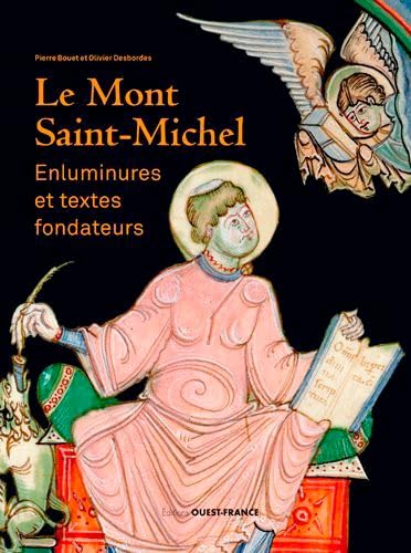 Stock image for Mont-Saint-Michel : enluminures et textes fondateurs for sale by Gallix