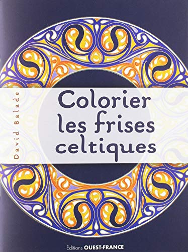 Imagen de archivo de Colorier les frises Celtiques Balade, David a la venta por BIBLIO-NET