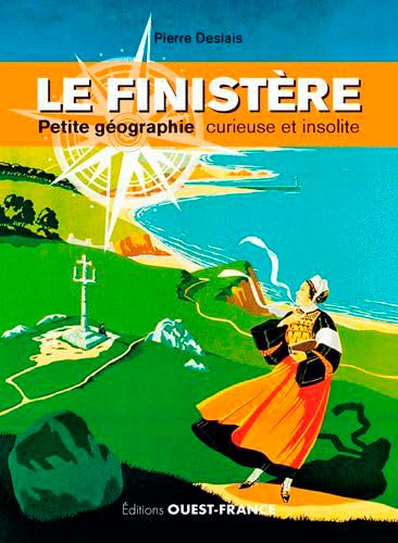 Stock image for Le Finistre, petite gographie curieuse et insolite Deslais, Pierre for sale by BIBLIO-NET