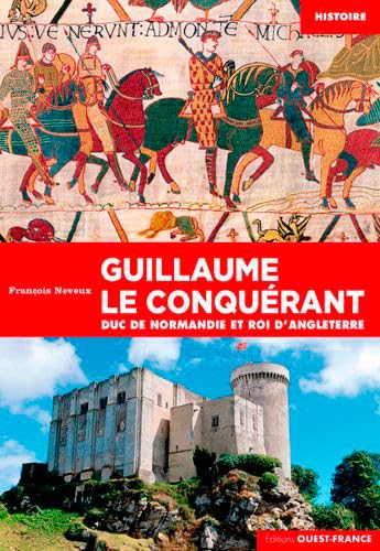 9782737379871: Guillaume le Conqurant, duc de Normandie et roi d'Angleterre