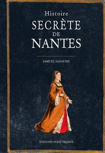 Beispielbild fr Histoire secrte de Nantes zum Verkauf von medimops