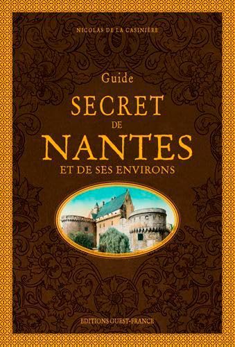 Beispielbild fr Guide Secret De Nantes Et De Ses Environs zum Verkauf von RECYCLIVRE