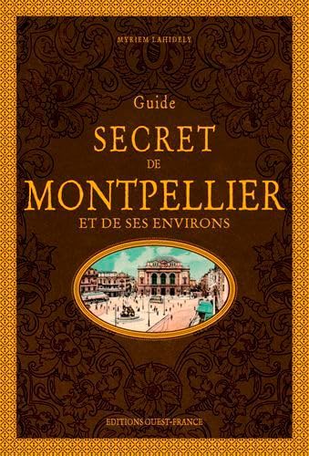 Beispielbild fr Guide secret de Montpellier et de ses environs [Reli] Lahidely, Myriem zum Verkauf von BIBLIO-NET