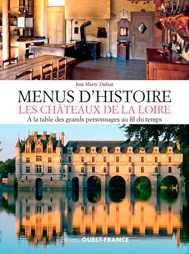 Beispielbild fr Menus d'histoire, les chteaux de la Loire [Broch] Marty-Dufaut, Josy zum Verkauf von BIBLIO-NET