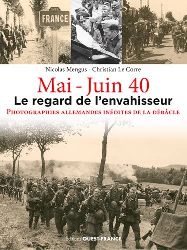 Imagen de archivo de Mai-Juin 40 : le regard de l'envahisseur: Photographies allemandes in dites de la d bâcle a la venta por WorldofBooks