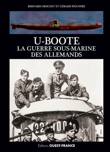 Beispielbild fr U-BOOTE. La guerre sous-marine des Allemands zum Verkauf von Okmhistoire