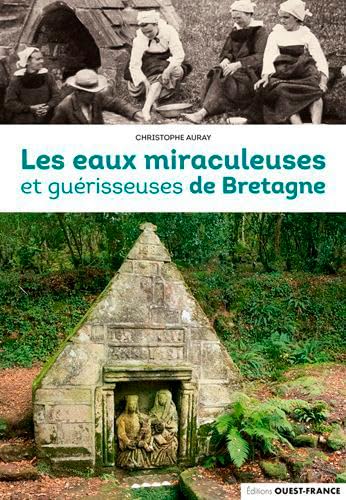 Beispielbild fr Les eaux miraculeuses et gurisseuses de Bretagne zum Verkauf von Gallix