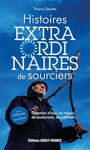 Beispielbild fr Histoires extraordinaires de sourciers zum Verkauf von Librairie Th  la page