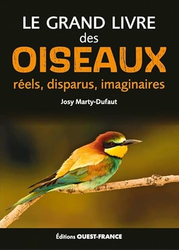 Beispielbild fr Le grand livre des oiseaux rels, disparus, imaginaires zum Verkauf von medimops