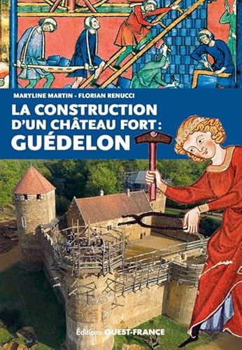 Beispielbild fr La construction d'un chteau fort : Gudelon zum Verkauf von medimops