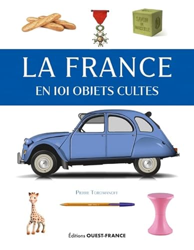 Stock image for La France en 101 objets cultes for sale by Gallix