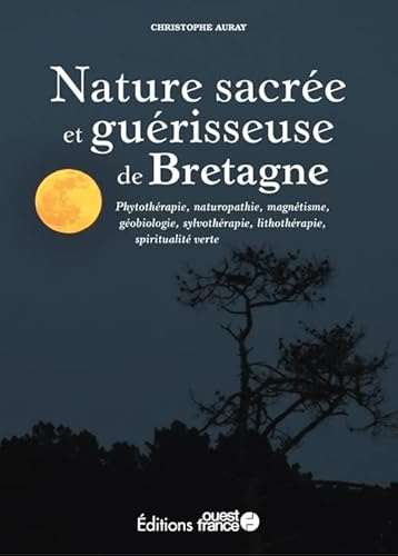 Beispielbild fr Nature sacre et gurisseuse de Bretagne [Broch] Auray, Christophe zum Verkauf von BIBLIO-NET