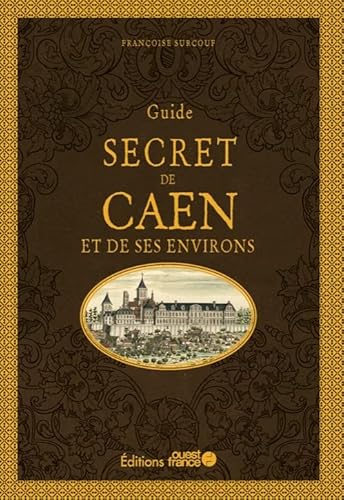 Stock image for Guide secret de Caen et ses environs for sale by Librairie Th  la page