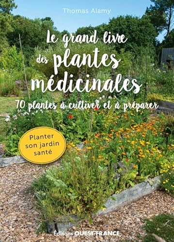 Beispielbild fr Le grand livre des plantes mdicinales. 70 plantes  cultiver et  pr: Plantes aromatiques et mdicinales zum Verkauf von medimops