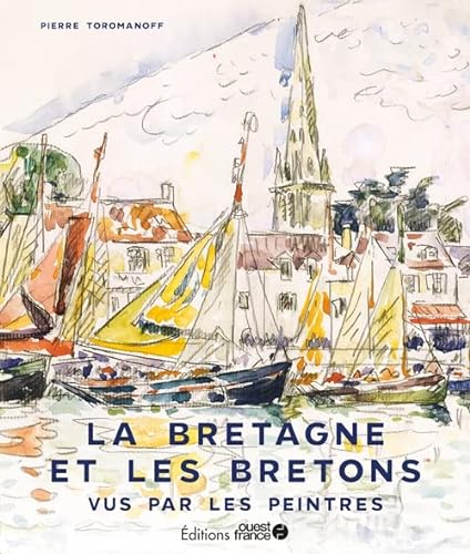 Stock image for La Bretagne et les bretons vus par les peintres [Broch] Toromanoff, Agata et Toromanoff, Pierre for sale by BIBLIO-NET