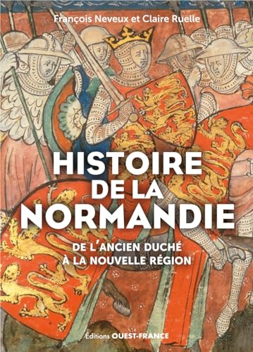 Imagen de archivo de Histoire de la Normandie : de l'ancien duch  la nouvelle rgion a la venta por Gallix