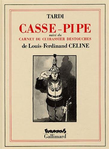 Casse-pipe / Carnet du cuirassier Destouches - Tardi; Céline, Louis-Ferdinand