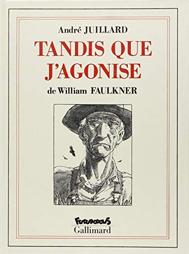 Tandis que j'agonise (9782737627019) by Juillard; Faulkner, William