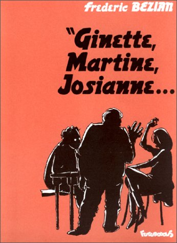 Stock image for Ginette, Martine, Josianne. for sale by GF Books, Inc.