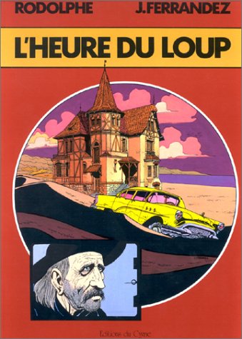 L'Heure du loup (9782737654411) by Ferrandez, Jacques; Rodolphe