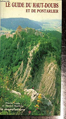 9782737700248: Le guide du Haut-Doubs et de Pontarlier (French Edition)